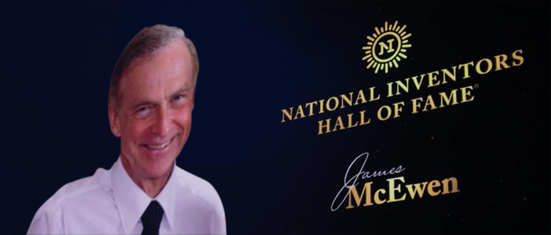 Dr. James McEwen Inducted into National Inventors Hall of Fame