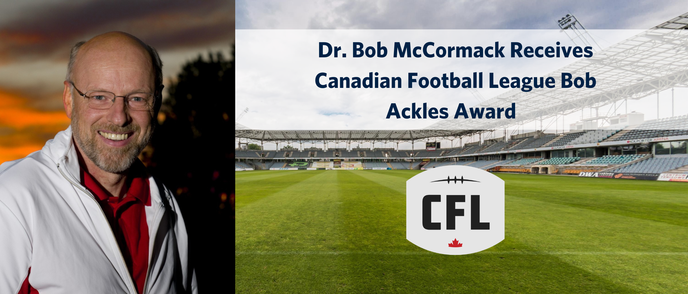 UBC Professor Dr. Bob McCormack Receives the Canadian Football League Bob Ackles Award